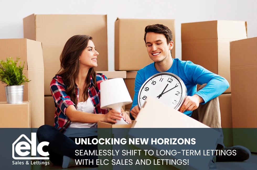 Unlocking New Horizons: Seamlessly Shift to Long-Term Lettings with ELC Sales and Lettings